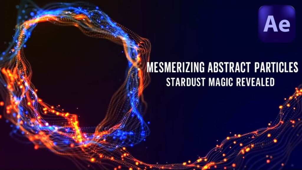 Mesmerizing Abstract Particles in After Effects | Stardust Magic Revealed