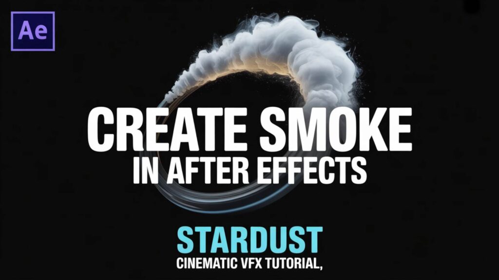 Create Realistic Smoke Using Stardust in After Effects Cinematic VFX Tutorial