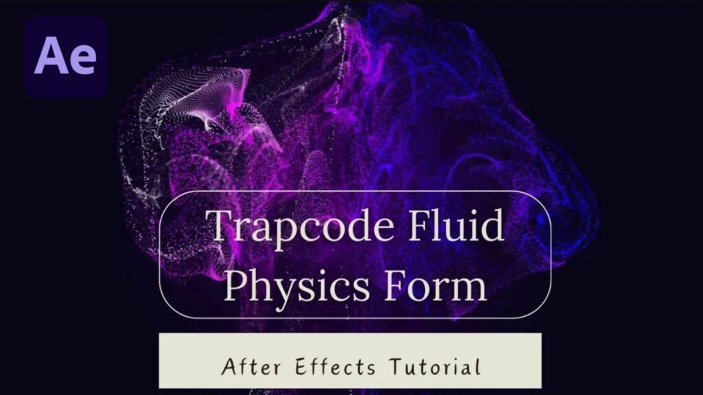 Trapcode Form Fluid Physics in After Effects | Advanced Motion Design Tutorial